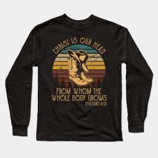 Christ Is Our Head, From Whom The Whole Body Grows Boot Hat Cowboy Long Sleeve T-Shirt